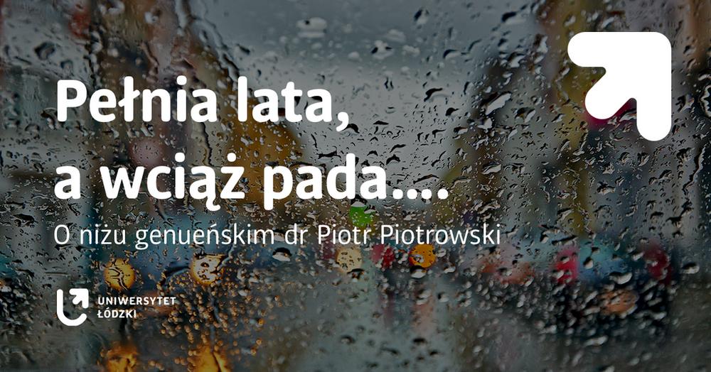 Pełnia lata, a wciąż pada... o niżu genueńskim dr Piotr Piotrowski